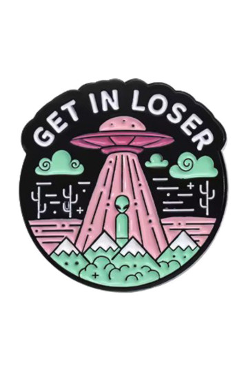 Get In Loser Pin