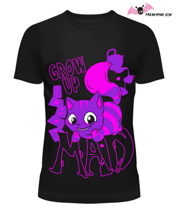 T-shirt Cheshire Cat Grow Up Mad